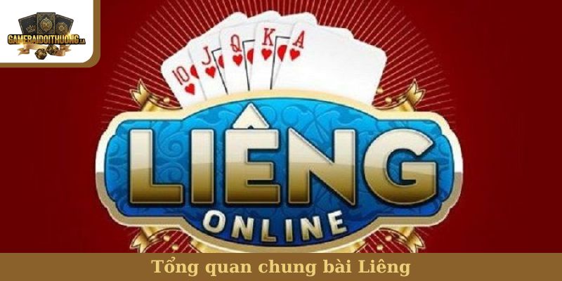 Tổng quan chung bài Liêng