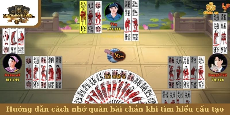 Hướng dẫn cách nhớ quân bài chắn khi tìm hiểu cấu tạo