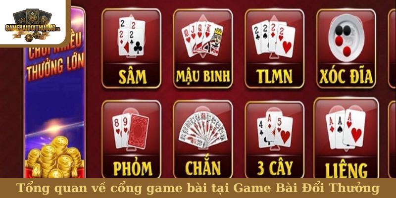 Tổng quan về cổng game bài tại Game Bài Đổi Thưởng