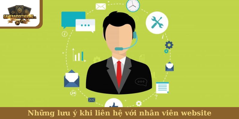 Những lưu ý khi liên hệ với nhân viên website