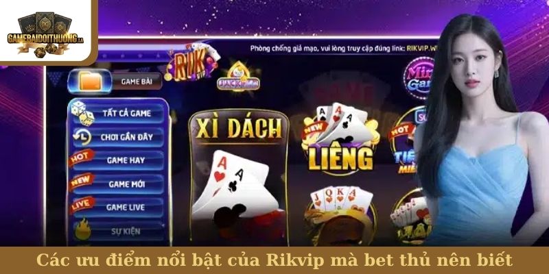 Các ưu điểm nổi bật của Rikvip mà bet thủ nên biết