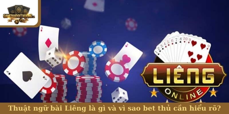 thuật ngữ bài Liêng Thuật ngữ bài Liêng là gì và vì sao bet thủ cần hiểu rõ?