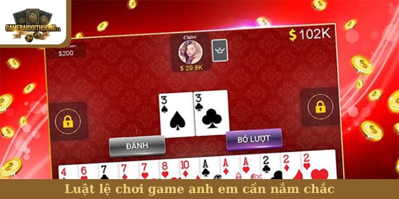 Luật lệ chơi game anh em cần nắm chắc